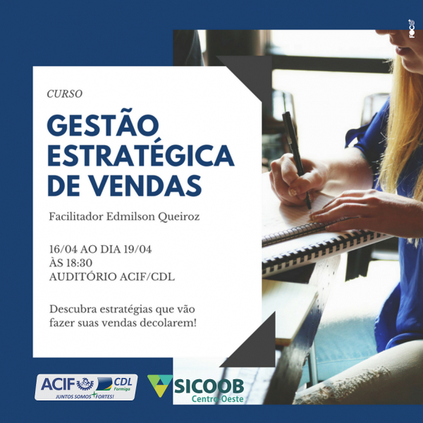 ACIF/CDL e Sicoob Centro Oeste realizarão “Curso Gestão Estratégica de Vendas – Alinhando Vendas à estratégia organizacional”