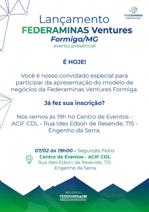 É HOJE! Lançamento Federaminas Ventures