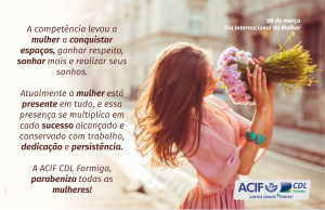 A ACIF CDL parabeniza todas as mulheres pelo seu dia!