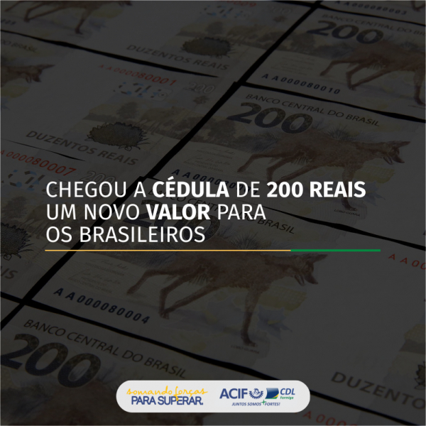 Chegou a cédula de 200 reais - Um novo valor para os brasileiros