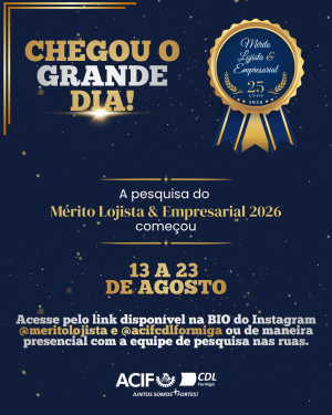Chegou a grande hora: ACIF CDL inicia a Pesquisa do M&eacute;rito Lojista &amp; Empresarial 2026
