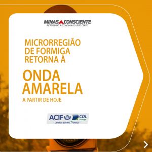 MICRORREGIÃO DE FORMIGA RETORNA À ONDA AMARELA