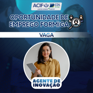 VAGA DE EMPREGO Agente de Inovação - Formiga/MG - (FEDERAMINAS VENTURES)