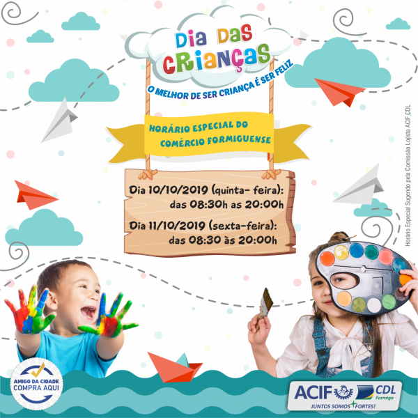 ACIF CDL divulga horário sugestivo para o comércio no Dia das Crianças