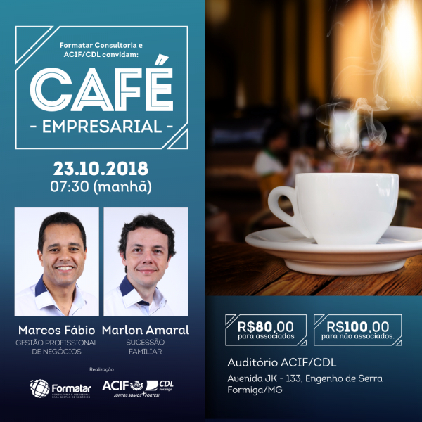 Sucessão Familiar e Gestão de Negócios são temas do Café Empresarial em Formiga