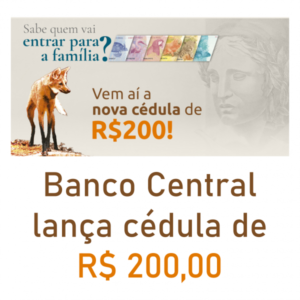 Banco Central lança cédula de R$ 200,00